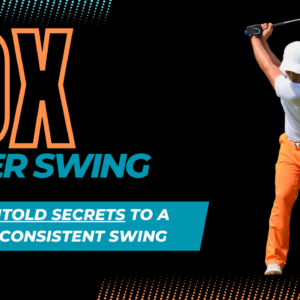 10X Better Swing - The 3 Untold Secrets To A Wildly Consistent Swing